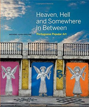 portada Heaven, Hell and Somewhere in Between: Portuguese Popular art (en Inglés)