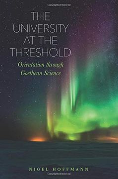 portada The University at the Threshold: Orientation Through Goethean Science (in English)