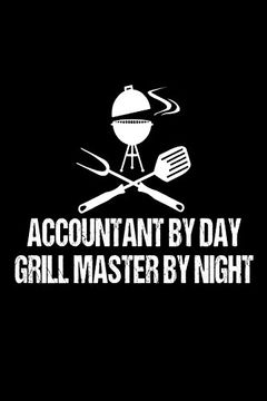 portada Accountant by day Grill Master by Night: Funny bbq Grill Gift Not for Accountants 