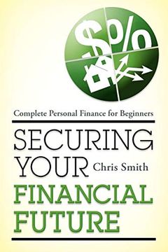 portada Securing Your Financial Future: Complete Personal Finance for Beginners (en Inglés)