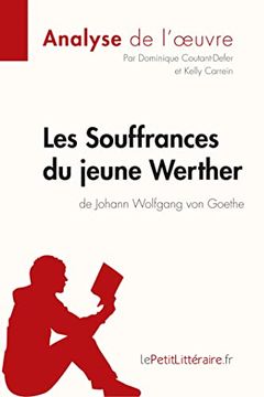 portada Les Souffrances du Jeune Werther de Goethe (Analyse de L'å"Uvre): Comprendre la Littã Rature Avec Lepetitlittã Raire. Fr (en Francés)