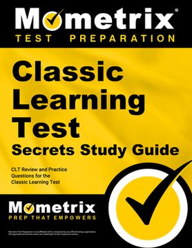 portada Classic Learning Test Secrets Study Guide: Clt Review and Practice Questions for the Classic Learning Test (en Inglés)