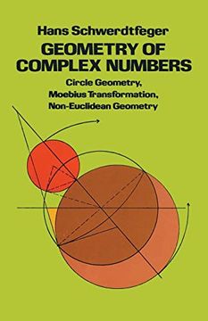 portada Geometry of Complex Numbers: Circle Geometry, Moebius Transformation, Non-Euclidean Geometry (Dover Books on Mathematics) (en Inglés)