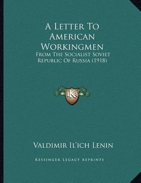 portada a letter to american workingmen: from the socialist soviet republic of russia (1918) (en Inglés)