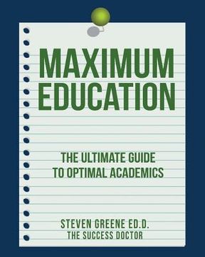 portada Maximum Education: The Ultimate Guide to Academic Success (in English)