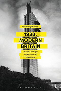 portada 1938: Modern Britain: Social Change and Visions of the Future
