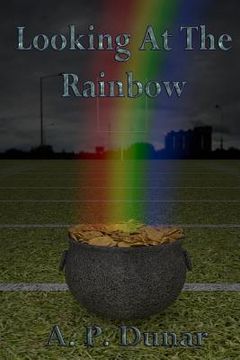 portada Looking at the Rainbow: Book Two of the "Joy in Life" trilogy. (en Inglés)