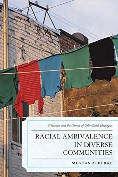 portada Racial Ambivalence in Diverse Communities: Whiteness and the Power of Color-Blind Ideologies (in English)