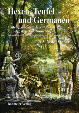 portada Hexen, Teufel und Germanen: Teufelsglaube und Hexenwahn als Folge der Christianisierung (en Alemán)
