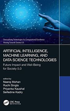 portada Artificial Intelligence, Machine Learning, and Data Science Technologies: Future Impact and Well-Being for Society 5. 0 (Demystifying Technologies for Computational Excellence) 