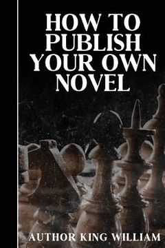 portada How To Publish your own Novel (en Inglés)