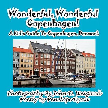 portada wonderful, wonderful copenhagen! a kid's guide to copenhagen, denmark (en Inglés)