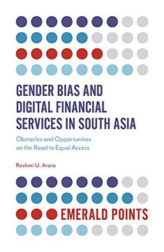 portada Gender Bias and Digital Financial Services in South Asia: Obstacles and Opportunities on the Road to Equal Access (Emerald Points) (en Inglés)