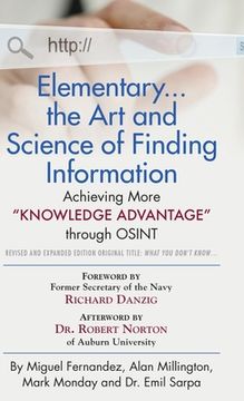 portada Elementary... the Art and Science of Finding Information: Achieving More "Knowledge Advantage" through OSINT - Revised and Expanded Edition (en Inglés)