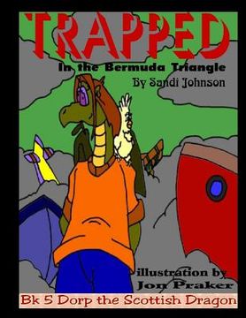 portada Book 5 - Dorp The Scottish Dragon: Trapped In The Bermuda Triangle (en Inglés)