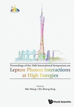 portada Lepton Photon Interactions at High Energies: Lepton Photon 2017 - Proceedings of the 28Th International Symposium on Lepton Photon Interactions at High Energies (en Inglés)