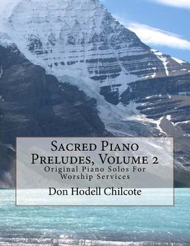 portada Sacred Piano Preludes Volume 2: Original Piano Solos For Worship Services (en Inglés)
