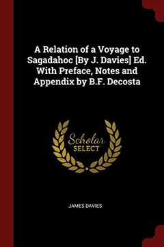 portada A Relation of a Voyage to Sagadahoc [By J. Davies] Ed. With Preface, Notes and Appendix by B.F. Decosta