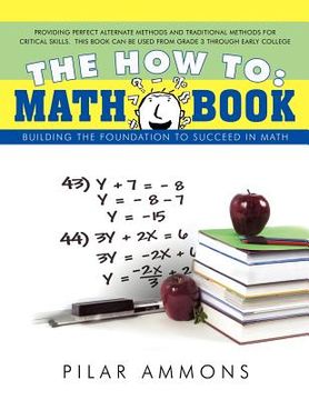 portada the how to: math book: building the foundation to succeed in math (en Inglés)