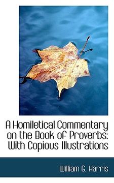 portada a homiletical commentary on the book of proverbs: with copious illustrations (en Inglés)