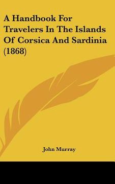 portada a handbook for travelers in the islands of corsica and sardinia (1868) (in English)