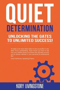 portada Quiet Determination: unlocking the gates to unlimited success!