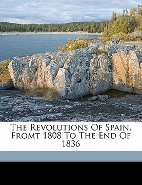 portada the revolutions of spain, fromt 1808 to the end of 1836 (in English)