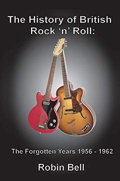 portada The History of British Rock 'n' Roll: The Forgotten Years 1956 - 1962 (in English)