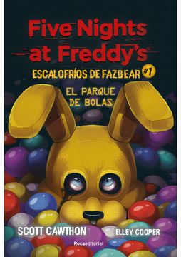 portada FIVE NIGHTS AT FREDDYS. ESCALOFRIOS DE FAZBEAR 1. EL PARQUE DE BOLAS (in Spanish)