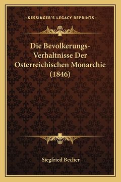 portada Die Bevolkerungs-Verhaltnisse Der Osterreichischen Monarchie (1846) (en Alemán)