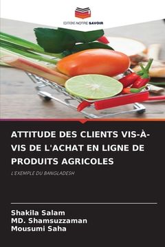 portada Attitude Des Clients Vis-À-VIS de l'Achat En Ligne de Produits Agricoles (en Francés)