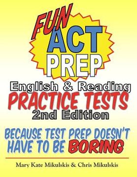 portada Fun act Prep English & Reading: Practice Tests: Because Test Prep Doesn'T Have to be Boring 