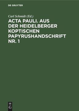 portada Acta Pauli. Aus der Heidelberger Koptischen Papyrushandschrift nr. 1 (en Alemán)