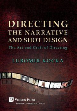 portada Directing the Narrative and Shot Design: The art and Craft of Directing (Hardback, B&W) (Series in Cinema and Culture) (en Inglés)