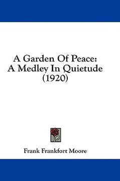 portada a garden of peace: a medley in quietude (1920) (in English)