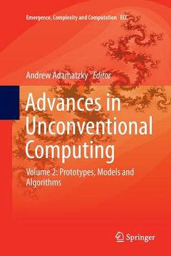 portada Advances in Unconventional Computing: Volume 2: Prototypes, Models and Algorithms (in English)