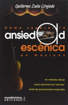 portada Cómo Superar la Ansiedad Escénica en Músicos: Un Método Eficaz Para Dominar los Nervios Ante las Actuaciones Musicales