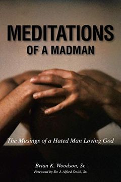 portada Meditations of a Madman: The Musings of a Hated man Loving god (en Inglés)