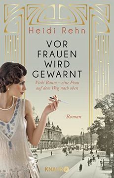 portada Vor Frauen Wird Gewarnt: Vicki Baum - Eine Frau auf dem weg Nach Oben. Roman (en Alemán)
