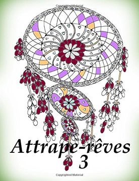 portada Attrape-reves 3 - coloriages pour adultes: Coloriage anti-stress (Volume 3) (French Edition)