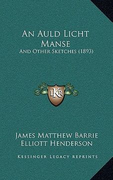 portada an auld licht manse: and other sketches (1893) (en Inglés)
