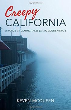 portada Creepy California: Strange and Gothic Tales from the Golden State (en Inglés)
