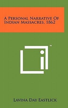 portada a personal narrative of indian massacres, 1862 (en Inglés)