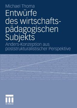 portada Entwürfe des wirtschaftspädagogischen Subjekts: Anders-Konzeption aus poststrukturalistischer Perspektive (German Edition)