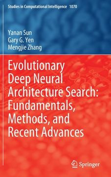 portada Evolutionary Deep Neural Architecture Search: Fundamentals, Methods, and Recent Advances (en Inglés)
