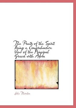 portada the fruits of the spirit: being a comprehensive view of the principal graces which adorn the christian character
