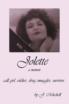 portada Jolette: Call Girl, Soldier, Drug Smuggler, Survivor (en Inglés)
