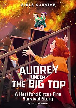 portada Audrey Under the big Top: A Hartford Circus Fire Survival Story (Girls Survive) (en Inglés)