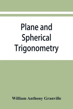 portada Plane and spherical trigonometry, and Four-place tables of logarithms (en Inglés)