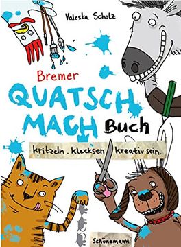 portada Bremer Quatsch-Mach-Buch: Kritzeln. Klecksen. Kreativ Sein (en Alemán)